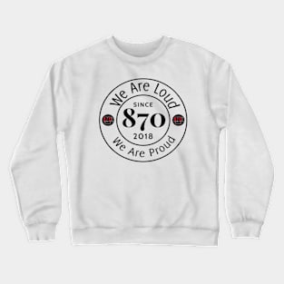 Loud N Proud Front Only Crewneck Sweatshirt